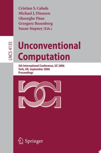 Unconventional Computation 5th International Conference, UC 2006, York, UK, September 4-8, 2006, Proceedings