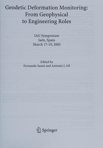 Geodetic Deformation Monitoring: From Geophysical to Engineering Roles IAG Symposium Jaén, Spain, March 7-19,2005