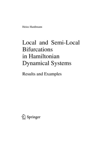 Local and Semi-Local Bifurcations in Hamiltonian Dynamical Systems: Results and Examples (Lecture Notes in Mathematics, 1893)