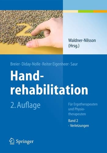 Handrehabilitation Für Ergotherapeuten und Physiotherapeuten Band 2: Verletzungen