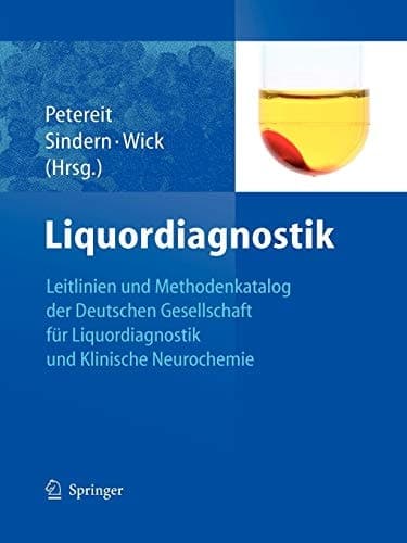 Liquordiagnostik Leitlinien der Liquordiagnostik und Methodenkatalog der Deutschen Gesellschaft für Liquordiagnostik und Klinische Neurochemie