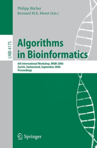 Algorithms in Bioinformatics 6th International Workshop, WABI 2006, Zurich, Switzerland, September 11-13, 2006, Proceedings