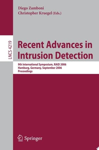 Recent Advances in Intrusion Detection 9th International Symposium, RAID 2006, Hamburg, Germany, September 20-22, 2006, Proceedings