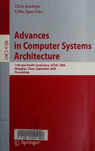 Advances in Computer Systems Architecture 11th Asia-Pacific Conference, ACSAC 2006, Shanghai, China, September 6-8, 2006, Proceedings