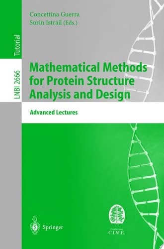 Mathematical Methods for Protein Structure Analysis and Design Advanced Lectures