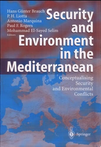 Security and Environment in the Mediterranean conceptualising security and environmental conflicts : with 177 figures and 144 tables
