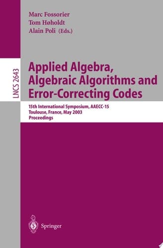 Applied Algebra, Algebraic Algorithms and Error-Correcting Codes 15th International Symposium, AAECC-15, Toulouse, France, May 12-16, 2003, Proceedings