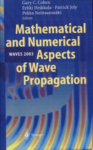 Mathematical and Numerical Aspects of Wave Propagation WAVES 2003 Proceedings of the Sixth International Conference on Mathematical and Numerical Aspects of Wave Propagation Held at Jyvèaskylèa, Finland, 30 June-4 July 2003