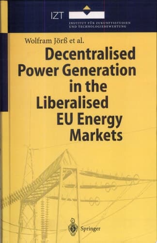 Decentralised Power Generation in the Liberalised EU Energy Markets Results from the DECENT Research Project