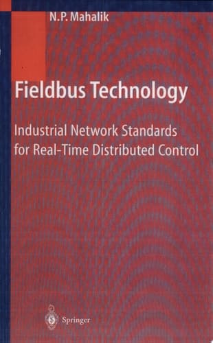 Fieldbus Technology Industrial Network Standards for Real-Time Distributed Control