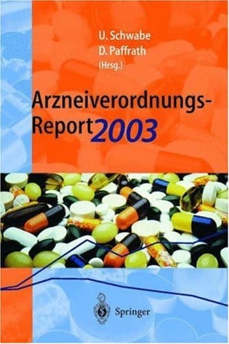 Arzneiverordnungs-Report 2003 Aktuelle Daten, Kosten, Trends Und Kommentare