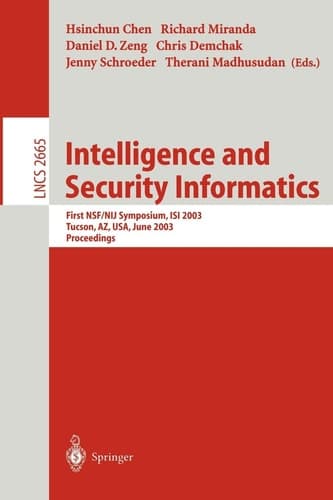 Intelligence and Security Informatics First NSF/NIJ Symposium, ISI 2003, Tucson, AZ, USA, June 2-3, 2003, Proceedings