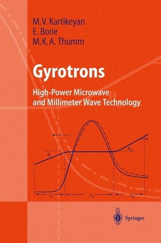 Gyrotrons High-Power Microwave and Millimeter Wave Technology