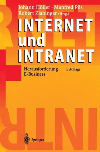 Internet und Intranet Herausforderung E-Business ; mit 11 Tabellen
