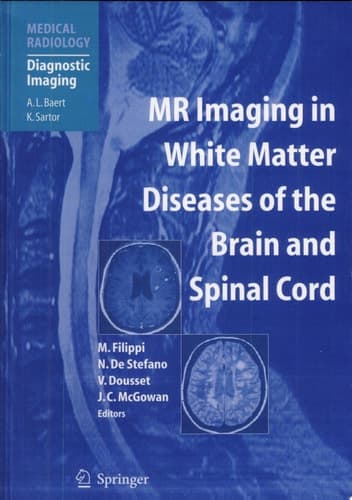 MR Imaging in White Matter Diseases of the Brain and Spinal Cord