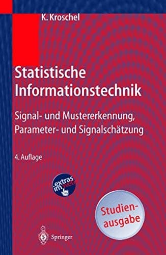 Statistische Informationstechnik Signal- und Mustererkennung, Parameter- und Signalschätzung