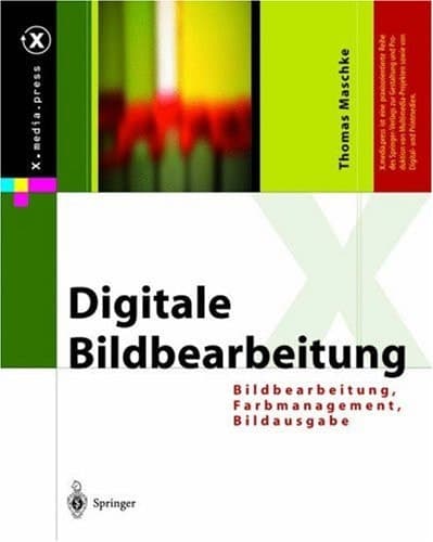 Digitale Bildbearbeitung Bildbearbeitung, Farbmanagement, Bildausgabe
