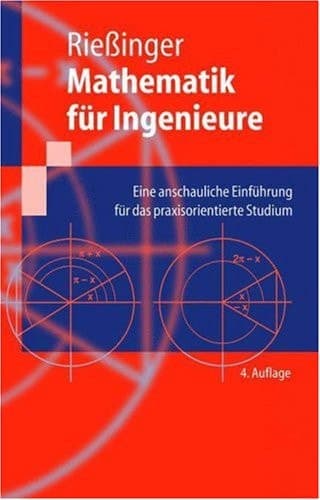 Mathematik für Ingenieure Eine anschauliche Einführung für das praxisorientierte Studium