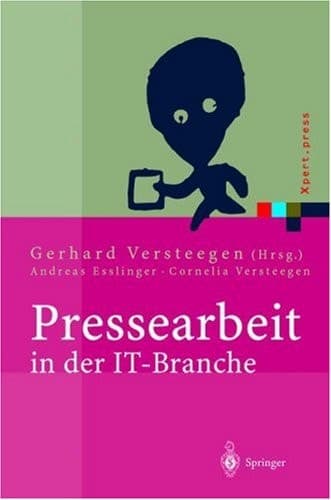Pressearbeit in der IT-Branche Erfolgreiches Vermarkten von Dienstleistungen und Produkten in der IT-Presse