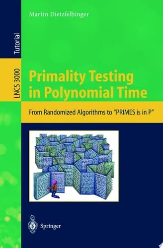 Primality Testing in Polynomial Time From Randomized Algorithms to "PRIMES Is in P"