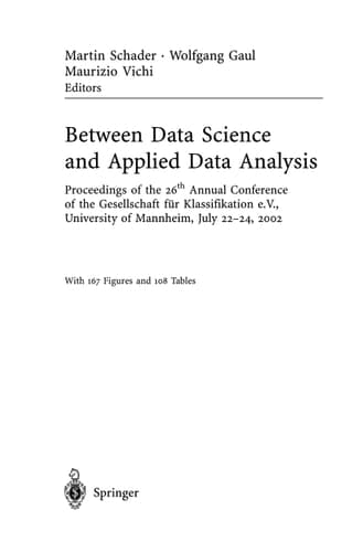 Between Data Science and Applied Data Analysis Proceedings of the 26th Annual Conference of the Gesellschaft für Klassifikation e.V., University of Mannheim, July 22–24, 2002