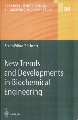 New Trends and Developments in Biochemical Engineering