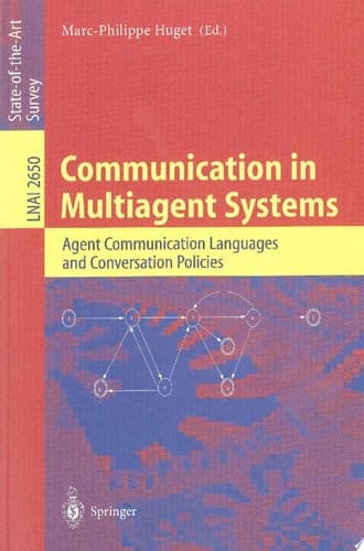 Communication in Multiagent Systems Agent Communication Languages and Conversation Policies