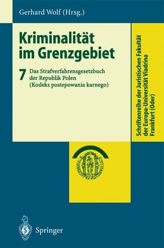 Kriminalität im Grenzgebiet Band 7: Das Strafverfahrensgesetzbuch der Republik Polen (Kodeks postepowania karnego)