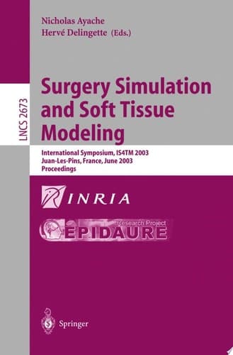 Surgery Simulation and Soft Tissue Modeling International Symposium, IS4TM 2003. Juan-Les-Pins, France, June 12-13, 2003, Proceedings