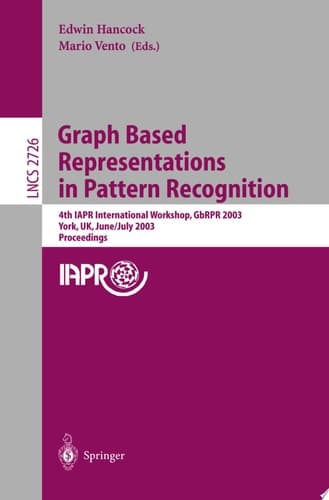 Graph Based Representations in Pattern Recognition 4th IAPR International Workshop, GbRPR 2003, York, UK, June 30 - July 2, 2003. Proceedings