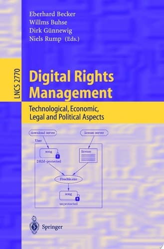 Digital Rights Management Technological, Economic, Legal and Political Aspects