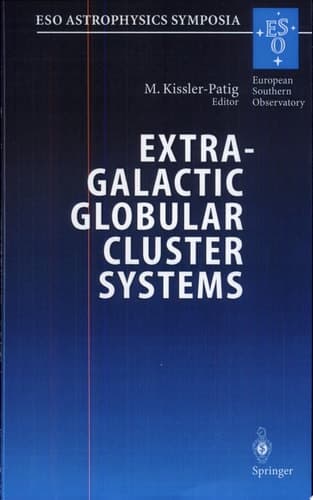 Extragalactic Globular Cluster Systems Proceedings of the ESO Workshop Held in Garching, 27-30 August 2002