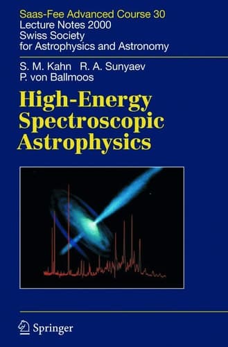 High-Energy Spectroscopic Astrophysics Saas Fee Advanced Course 30. Lecture Notes 2000. Swiss Society for Astrophysics and Astronomy
