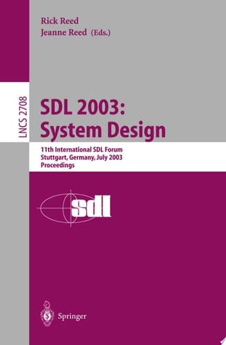 SDL 2003: System Design 11th International SDL Forum, Stuttgart, Germany, July 1-4, 2003, Proceedings