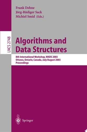 Algorithms and Data Structures 8th International Workshop, WADS 2003, Ottawa, Ontario, Canada, July 30 - August 1, 2003, Proceedings