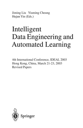 Intelligent Data Engineering and Automated Learning 4th International Conference, Ideal 2003, Hong Kong, China, March 21-23, 2003 : Revised Papers