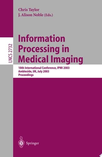 Information Processing in Medical Imaging 18th International Conference, IPMI 2003