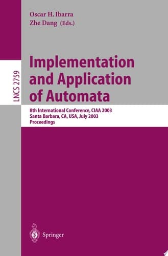 Implementation and Application of Automata 8th International Conference, CIAA 2003, Santa Barbara, CA, USA, July 16-18, 2003. Proceedings