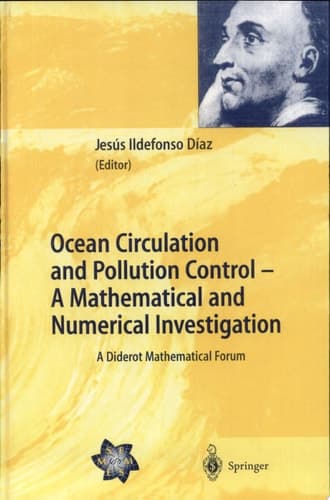 Ocean Circulation and Pollution Control - A Mathematical and Numerical Investigation A Mathematical and Numerical Investigation : a Diderot Mathematyical Forum