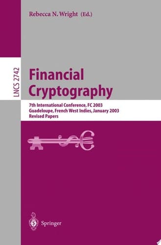 Financial Cryptography 7th International Conference, FC 2003, Guadeloupe, French West Indies, January 27-30, 2003, Revised Papers