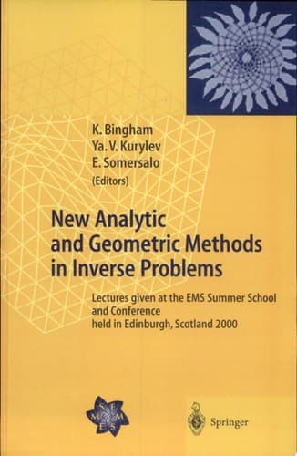 New Analytic and Geometric Methods in Inverse Problems Lectures given at the EMS Summer School and Conference held in Edinburgh, Scotland 2000