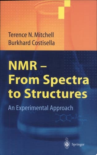 NMR — From Spectra to Structures An Experimental Approach