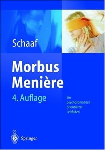 Morbus Menière Schwindel - Hörverlust - Tinnitus ; eine psychosomatisch orientierte Darstellung ; mit 3 Tabellen