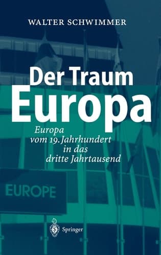 Der Traum Europa Europa Vom 19. Jahrhundert in Das Dritte Jahrtausend