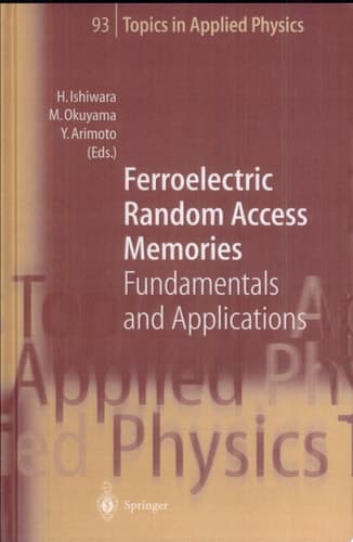 Ferroelectric Random Access Memories Fundamentals and Applications