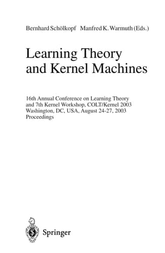 Learning Theory and Kernel Machines 16th Annual Conference on Computational Learning Theory and 7th Kernel Workshop, COLT/Kernel 2003, Washington, DC, USA, August 24-27, 2003, Proceedings