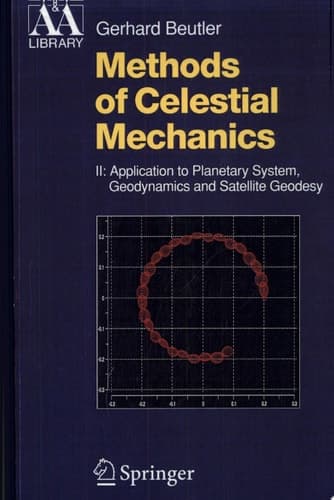 Methods of Celestial Mechanics Volume II: Application to Planetary System, Geodynamics and Satellite Geodesy