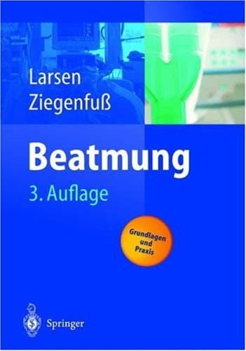 Beatmung Grundlagen und Praxis