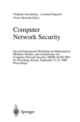 Computer Network Security Second International Workshop on Mathematical Methods, Models, and Architectures for Computer Network Security, MMM-ACNS 2003, St. Petersburg, Russia, September 21-23, 2003, Proceedings