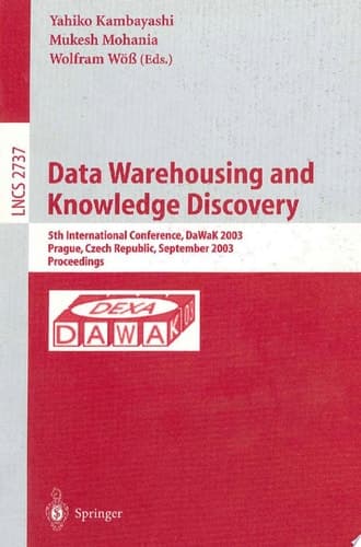 Data Warehousing and Knowledge Discovery 5th International Conference, DaWaK 2003, Prague, Czech Republic, September 3-5,2003, Proceedings